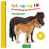 Lyt, Rør og Føl: På Marken