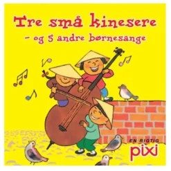 Pixibog Børnesange Tre små kinesere - og 5 andre børnesange