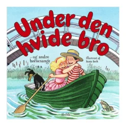 Under den hvide bro - og andre børnesange